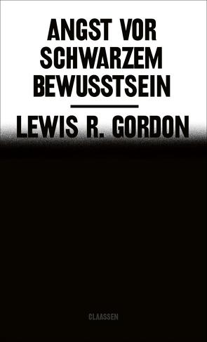 Angst vor Schwarzem Bewusstsein von Gordon,  Lewis R., Haensell,  Dominique, Jäger,  Anna