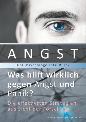 Angst – Was hilft wirklich gegen Angst und Panikattacken? von Burck,  Eskil