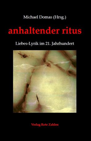 anhaltender ritus von Bauer,  Franz Joseph, Bräutigam,  Claudia, Bürger,  Ingo, Burma,  Imke, Choy,  Namyeun, Deutsch,  Eva, Domas,  Michael, Endres-Häusler,  Ingeborg, Fahl,  Philine, Fleiss,  Hanna, Frahm,  Thomas, Füg,  Pauline, Glade,  Christian, Gomringer,  Nora-Eugenie, Griebe,  Hans-Joachim, Hahn,  Felicitas, Holzheimer,  Franziska, Humpert,  Maximilian, Jecker,  Matthias, Kleistner,  Oliver, Klötgen,  Frank, Markovic,  Dalibor, Marqua,  Jürgen, Meissner-Spannaus,  Christoph, Menrath,  Rolf, Müller,  Jazemel, Peringer,  Manfred, Schablewski,  Frank, Willaschek,  RO, Wulz,  Christine, Züge,  Christian