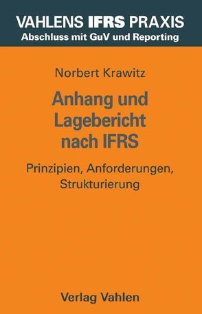 Anhang und Lagebericht nach IFRS von Hartmann,  Christina, Kalbitzer,  Jens, Karthaus,  Carolin, Krawitz,  Norbert, Lange,  Dietmar, Wermers,  Vera