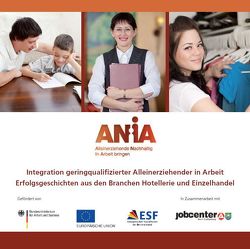 ANIA Alleinerziehende Nachhaltig In Arbeit bringen von Kehrt,  Veronika, Keindorf,  Sophie, Soziale Innovation GmbH,  Dortmund