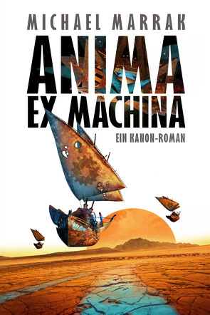 ANIMA EX MACHINA von Marrak,  Michael