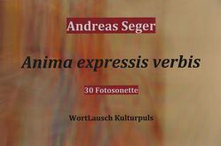 Anima expressis verbis von Seger,  Andreas
