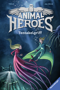 Animal Heroes, Band 6: Tentakelgriff von Birck,  Jan, THiLO