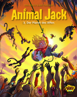 Animal Jack – Der Planet des Affen von Kid Toussaint, Miss Prickly, von der Weppen,  Annette