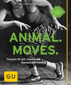 Animal Moves von Fischer,  Alex, Zippel,  Dr. Christian