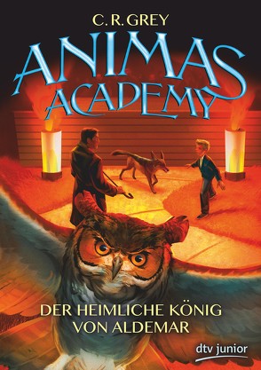 Animas Academy – Der heimliche König von Aldemar von Grey,  C.R., LeFaiver,  Kayley, Madsen,  Jim, Mierswa,  Stefanie