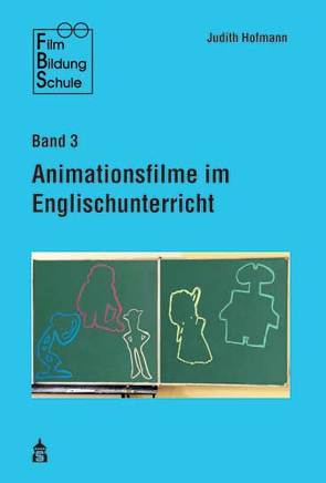 Animationsfilme im Englischunterricht von Hofmann,  Judith