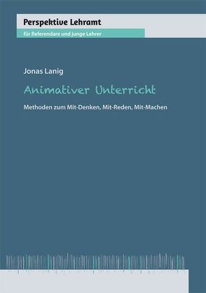 Animativer Unterricht von Lanig,  Jonas