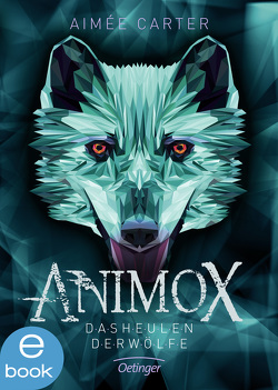 Animox 1. Das Heulen der Wölfe von Carter,  Aimée, Illinger,  Maren, Schneider,  Frauke