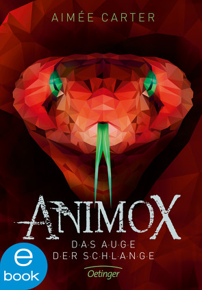 Animox 2. Das Auge der Schlange von Carter,  Aimée, Illinger,  Maren, Schneider,  Frauke