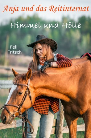 Anja und das Reitinternat / Anja und das Reitinternat – Himmel und Hölle von Fritsch,  Feli