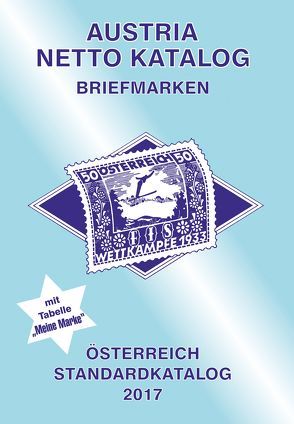 ANK-Oesterreich Standardkatalog 2017 von Steyrer,  Christine