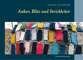 Anker, Blitz und Strickleiter von Schiller,  Jörg S., Schiller-Kühl,  Ute