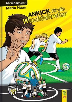 Ankick für die Wuchteltreter von Ammerer,  Karin, Haas,  Mario, Schopf,  Eric