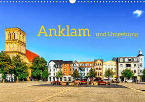 Anklam und Umgebung (Wandkalender 2023 DIN A3 quer) von Rogalski,  Solveig