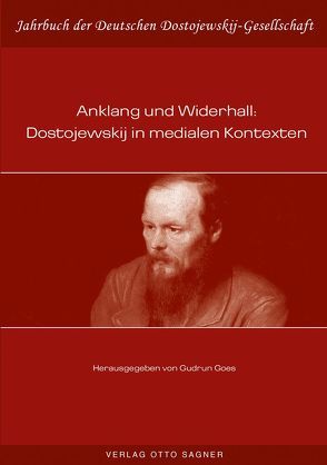 Anklang und Widerhall: Dostojewskij in medialen Kontexten von Goes,  Gudrun