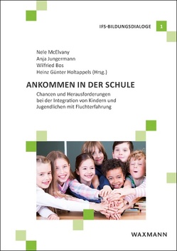 Ankommen in der Schule von Bainski,  Christiane, Bos,  Wilfried, Burghoff,  Martin, Cinar,  Melihan, Daschner,  Peter, Fürstenau,  Sara, Hardy,  Ilonca, Heintze,  Andreas, Holtappels,  Heinz Günter, Inal,  Sarah, Järvinen,  Hanna, Jungermann,  Anja, Lennertz,  Ilka, Löhrmann,  Sylvia, Massumi,  Mona, Matysiak,  Ulf, McElvany,  Nele, Migas,  Karolin, Otto,  Johanna, Sander,  Andreas, Schulte-Bunert,  Ellen, von Dewitz,  Nora, Wagner,  Jutta, Wagner,  Ulrich