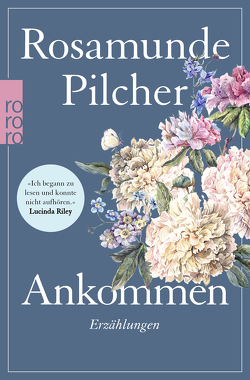 Ankommen von Pilcher,  Rosamunde, Thiesmeyer,  Ulrike