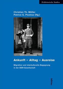 Ankunft – Alltag – Ausreise von Poutrus,  Patrice G.