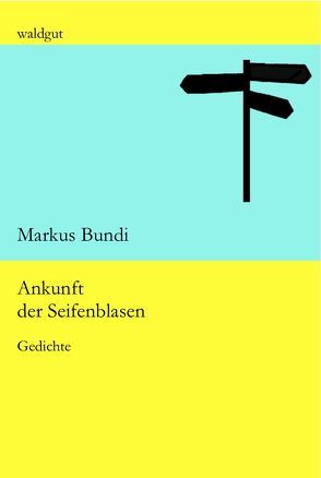 Ankunft der Seifenblasen von Bundi,  Markus