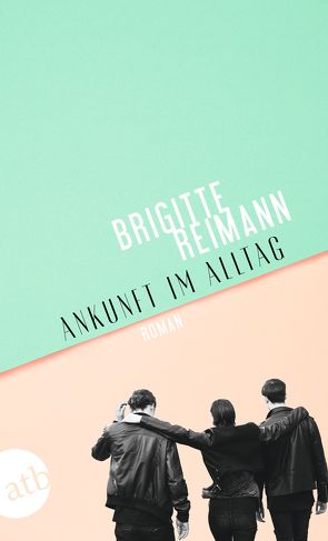 Ankunft im Alltag von Reimann,  Brigitte