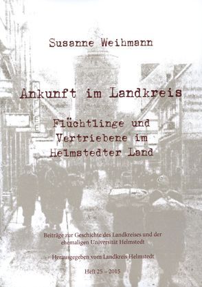 Ankunft im Landkreis von Backhauß,  Rolf-Dieter, Schlichting,  Hans Werner, Weihmann,  Susanne