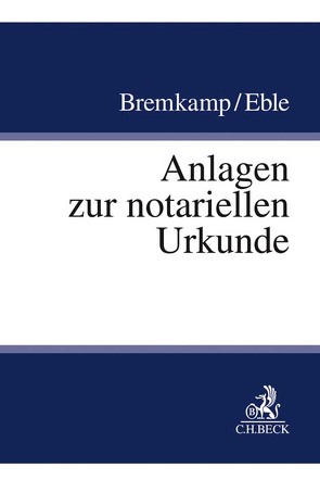 Anlagen zur notariellen Urkunde von Bremkamp,  Till, Eble,  Maximilian