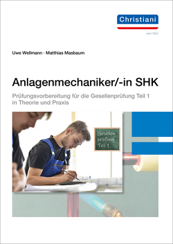 Anlagenmechaniker/-in SHK von Masbaum,  Matthias, Wellmann,  Uwe