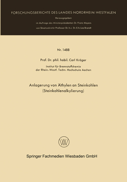 Anlagerung von Äthylen an Steinkohlen (Steinkohlenalkylierung) von Kröger,  Carl