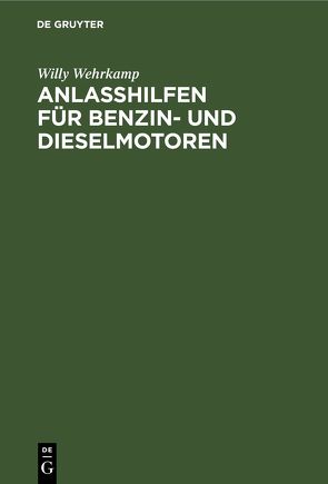 Anlaßhilfen für Benzin- und Dieselmotoren von Wehrkamp,  Willy