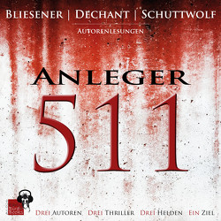 Anleger 511 von Bliesener,  Kai, Dechant,  Klaus Maria, Schuttwolf,  Joachim