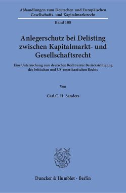 Anlegerschutz bei Delisting zwischen Kapitalmarkt- und Gesellschaftsrecht. von Sanders,  Carl C. H.