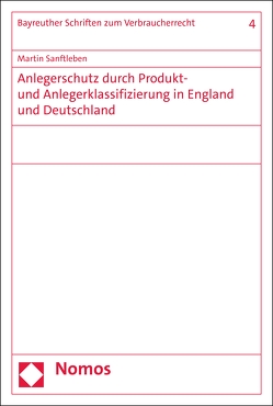 Anlegerschutz durch Produkt- und Anlegerklassifizierung in England und Deutschland von Sanftleben,  Martin