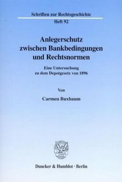 Anlegerschutz zwischen Bankbedingungen und Rechtsnormen. von Buxbaum,  Carmen