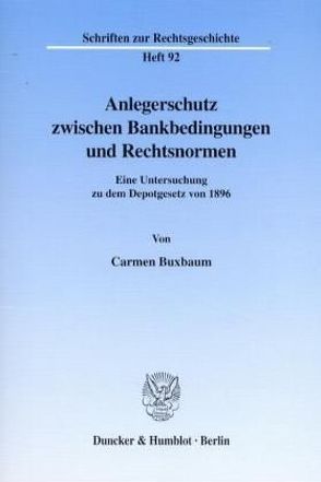 Anlegerschutz zwischen Bankbedingungen und Rechtsnormen. von Buxbaum,  Carmen