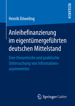 Anleihefinanzierung im eigentümergeführten deutschen Mittelstand von Döweling,  Henrik