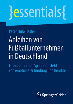Anleihen von Fußballunternehmen in Deutschland von Hasler,  Peter Thilo