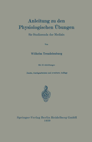 Anleitung zu den Physiologischen Übungen für Studierende der Medizin von Trendelenburg,  Wilhelm