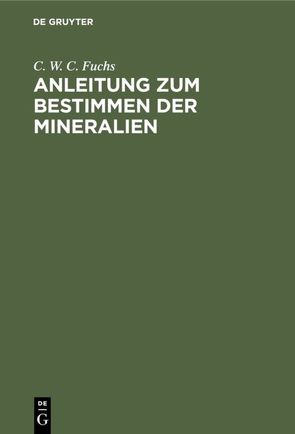 Anleitung zum Bestimmen der Mineralien von Brauns,  Reinhard, Fuchs,  C. W. C.