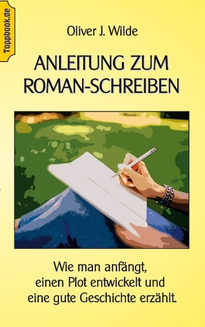 Anleitung zum Roman-Schreiben von Sedlacek,  Klaus-Dieter, Wilde,  Oliver J.
