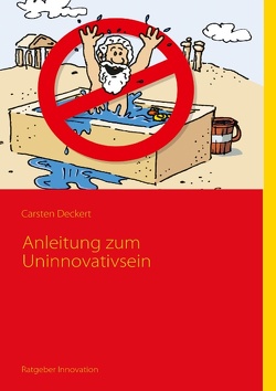 Anleitung zum Uninnovativsein von Deckert,  Carsten
