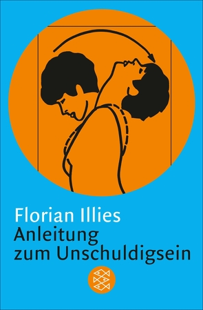 Anleitung zum Unschuldigsein von Illies,  Florian