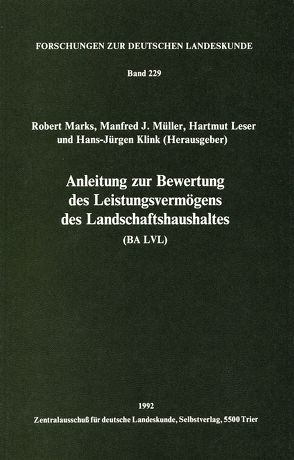Anleitung zur Bewertung des Leistungsvermögens des Landschaftshaushaltes (BA LVL) von Klink,  Hans J, Leser,  Hartmut, Marks,  Robert, Müller,  Manfred J.