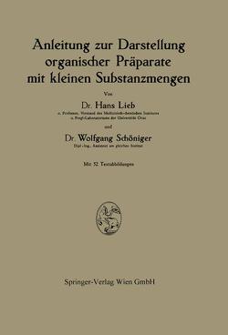 Anleitung zur Darstellung organischer Präparate mit kleinen Substanzmengen von Lieb,  Hans, Schöniger,  Wolfgang