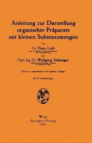 Anleitung zur Darstellung organischer Präparate mit kleinen Substanzmengen von Lieb,  Hans, Schöniger,  Wolfgang