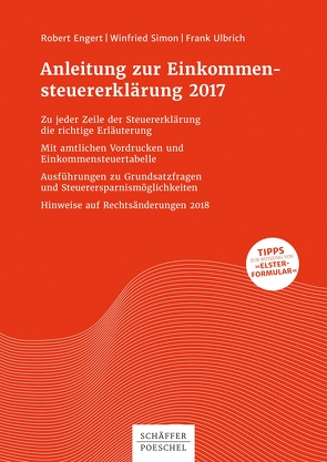 Anleitung zur Einkommensteuererklärung 2017 von Engert,  Robert, Simon,  Winfried, Ulbrich,  Frank