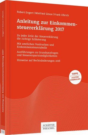 Anleitung zur Einkommensteuererklärung 2017 von Engert,  Robert, Simon,  Winfried, Ulbrich,  Frank