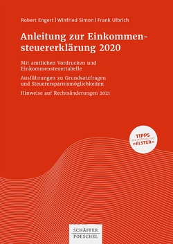 Anleitung zur Einkommensteuererklärung 2020 von Engert,  Robert, Simon,  Winfried, Ulbrich,  Frank