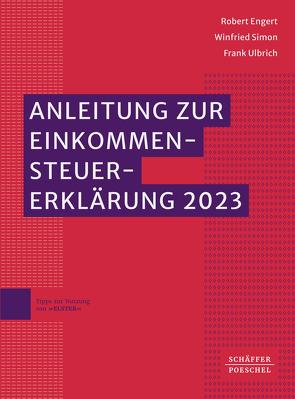 Anleitung zur Einkommensteuererklärung 2023 von Engert,  Robert, Simon,  Winfried, Ulbrich,  Frank